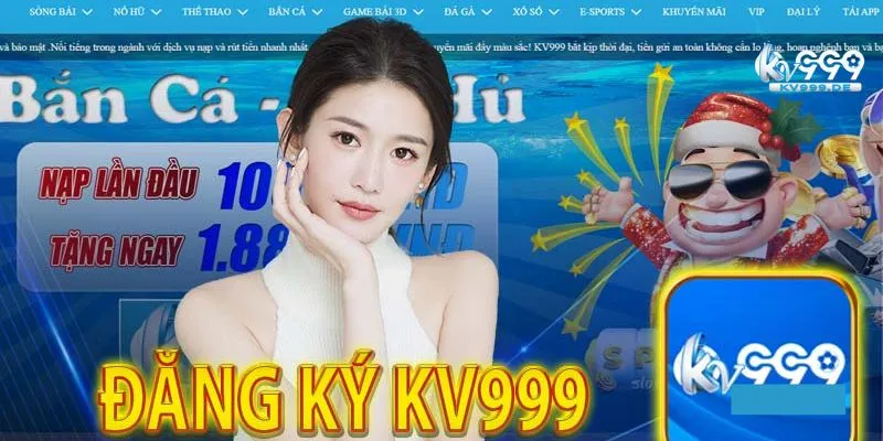 Đăng ký tài khoản KV999 có đơn giản không?